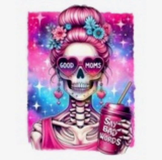 Good Moms Say Bad Words Skeleton T-Shirt