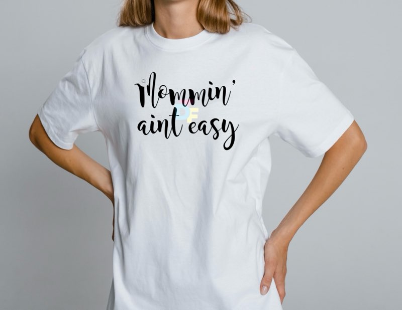 Mommin Aint Easy T-Shirt